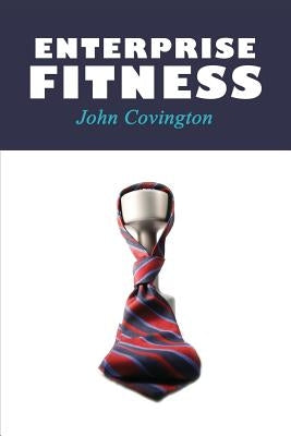Enterprise Fitness by Covington, John