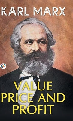 Value, Price, and Profit by Marx, Karl