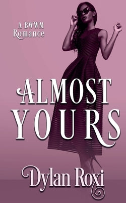 Almost Yours by Roxi, Dylan