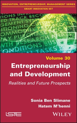 Entrepreneurship and Development: Realities and Future Prospects by Ben Slimane, Sonia