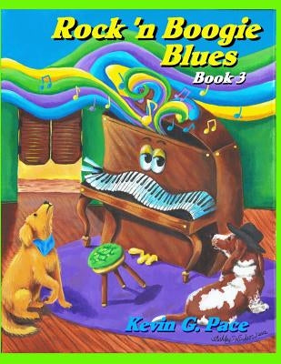 Rock 'n Boogie Blues Book 3: Piano Solos book 3 by Pace, Kevin G.