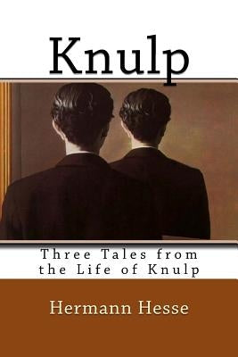 Knulp: Three Tales from the Life of Knulp by Hesse, Hermann