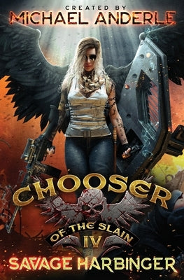 Savage Harbinger: Chooser of the Slain Book 4 by Anderle, Michael