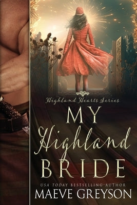 My Highland Bride - A Scottish Historical Time Travel Romance (Highland Hearts - Book 2) by Greyson, Maeve