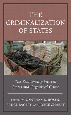 Security in the Americas in the Twenty-First Century: The Relationship between States and Organized Crime by Rosen, Jonathan D.