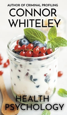 Health Psychology by Whiteley, Connor