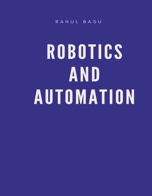 Robotics and Automation by Basu, Rahul