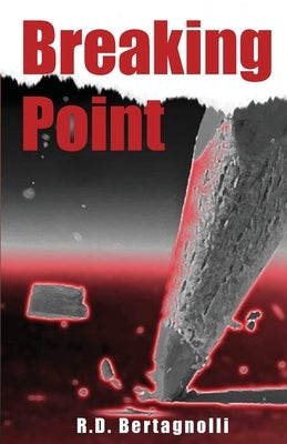 Breaking Point by Bertagnolli, R. D.