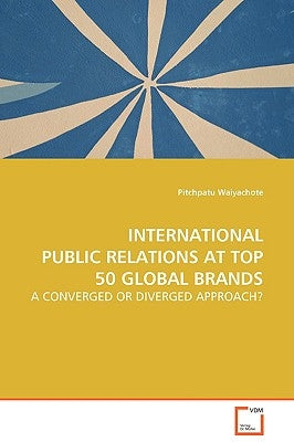 International Public Relations at Top 50 Global Brands by Waiyachote, Pitchpatu