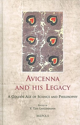 Celama 08 Avicenna and His Legacy Langermann: A Golden Age of Science and Philosophy by Langermann, Y. Tzvi