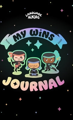 My Wins Journal: A Language Ninjas Guide to Celebrating Your Wins by Davis, Kristin Joy