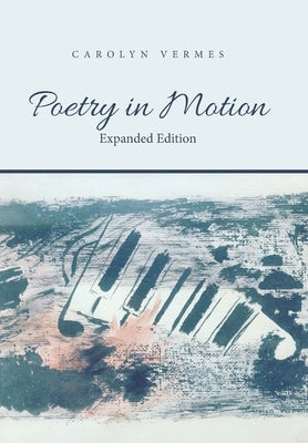 Poetry in Motion: Expanded Edition by Vermes, Carolyn