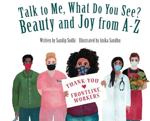 Talk to Me, What Do You See? Beauty and Joy from A - Z by Sodhi, Sandip