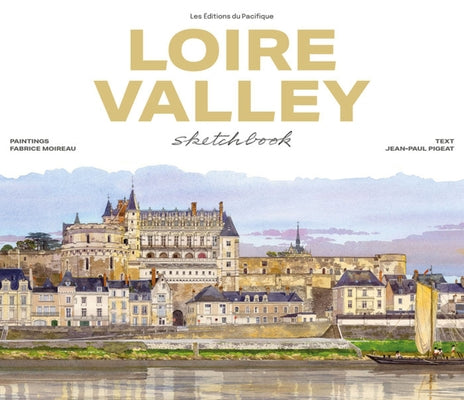 Loire Valley Sketchbook by Moireau, Fabrice