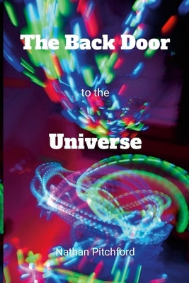 The Back Door to the Universe by Pitchford, Nathan