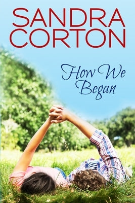 How We Began by Corton, Sandra