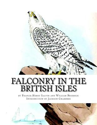 Falconry in the British Isles by Brodrick, William
