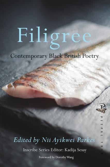 Filigree: Contemporary Black British Poetry by Parkes, Nii Ayikwei