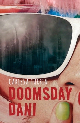 Doomsday Dani by Turpin, Carissa