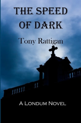 The Speed of Dark by Rattigan, Tony