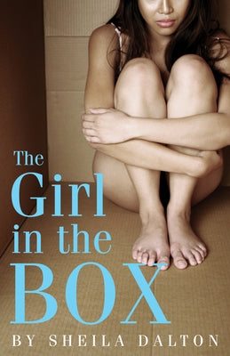 The Girl in the Box by Dalton, Sheila