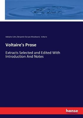 Voltaire's Prose: Extracts Selected and Edited With Introduction And Notes by Voltaire