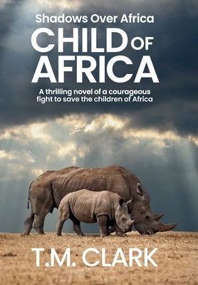 Child of Africa by Clark, T. M.