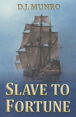Slave to Fortune by Munro, D. J.