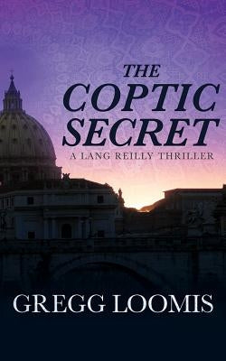 The Coptic Secret by Loomis, Gregg