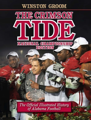 The Crimson Tide: The Official Illustrated History of Alabama Football by Barra, Allen