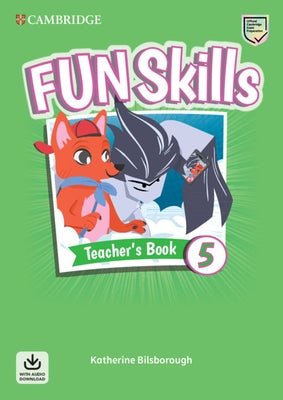 Fun Skills Level 5 Teacher's Book with Audio Download by Bilsborough, Katherine