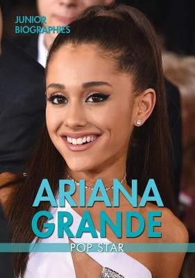Ariana Grande: Pop Star by Santos, Rita
