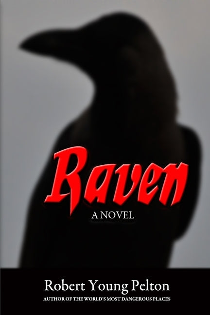 Raven: One Boy Against the Wilderness by Pelton, Robert Young