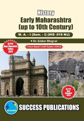Early Maharashtra (up to 10th Century), First Year, M.A, Sem-I-English by Dr Kishor Bhagvat