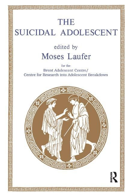 The Suicidal Adolescent by Laufer, Moses