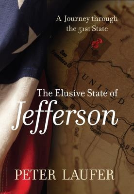 Elusive State of Jefferson by Laufer, Peter
