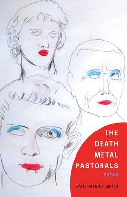 The Death Metal Pastorals by Smith, Ryan Patrick