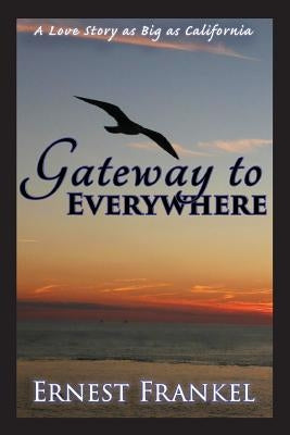 Gateway to Everywhere by Frankel, Ernest