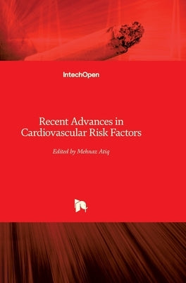 Recent Advances in Cardiovascular Risk Factors by Atiq, Mehnaz
