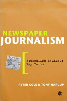 Newspaper Journalism by Cole, Peter