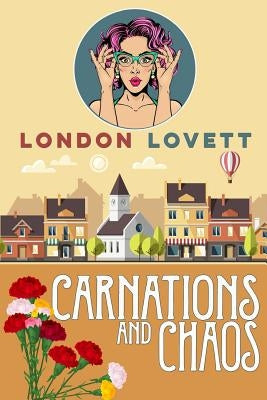 Carnations and Chaos by Lovett, London
