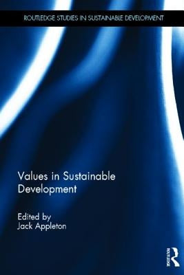Values in Sustainable Development by Appleton, Jack