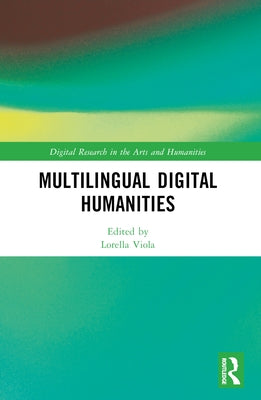 Multilingual Digital Humanities by Viola, Lorella