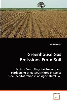 Greenhouse Gas Emissions From Soil by Gillam, Karen