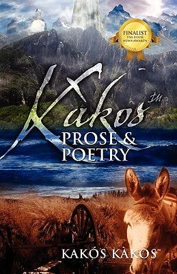 Kakos Prose & Poetry by Kakos, Kakos