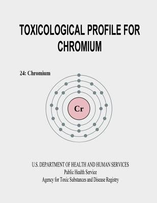 Toxicological Profile for Chromium by Human Services, U. S. Department of Heal