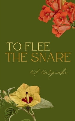 To Flee the Snare by Karpiak, Kit