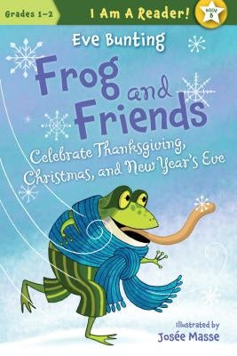 Frog and Friends Celebrate Thanksgiving, Christmas, and New Year's Eve by Bunting, Eve