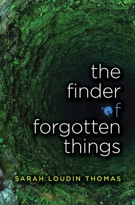 The Finder of Forgotten Things by Thomas, Sarah Loudin