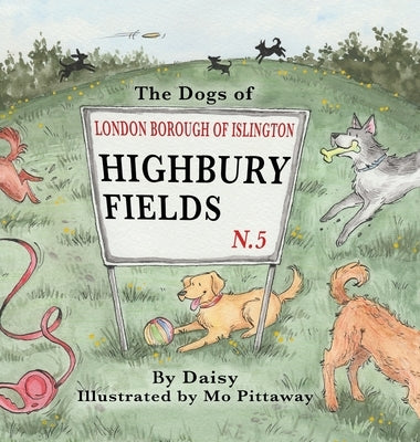 The Dogs of Highbury Fields by Dunning, Debbie